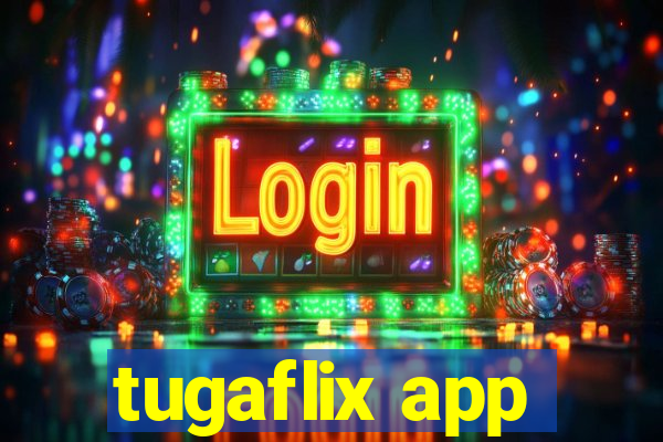 tugaflix app